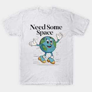 Need Some Space T-Shirt